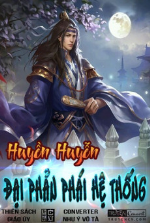 Huyền Huyễn Đại Phản Phái Hệ Thống